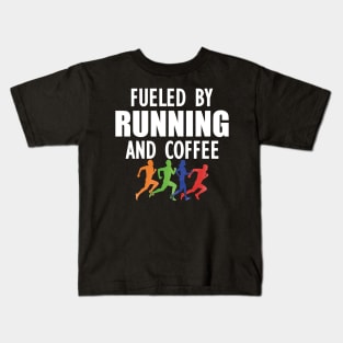 Runner - Fueled by running and coffee w Kids T-Shirt
